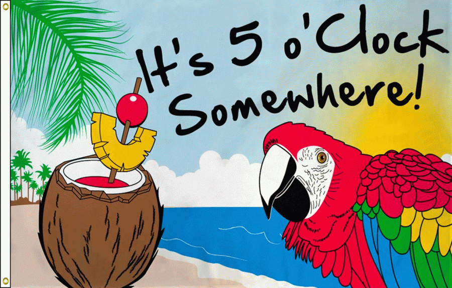 It's 5 o'clock Somewhere! 1 its oclock somewhere